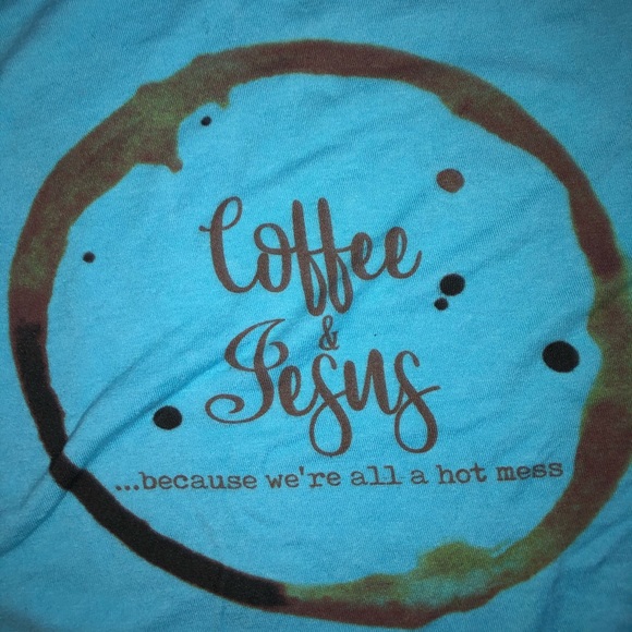 4/$25 -Coffee & Jesus Blue T-shirt @hiswordsispeak - Picture 4 of 7